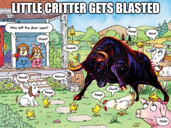 Little Critter Gets Blasted | LITTLE CRITTER GETS BLASTED | made w/ Imgflip meme maker