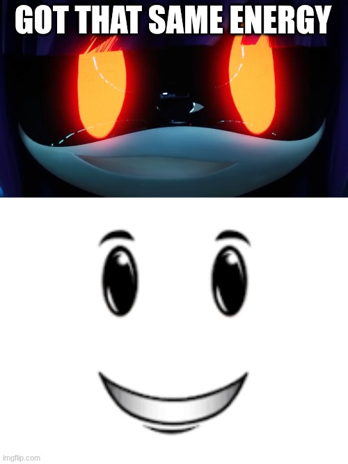 Exactly the same | GOT THAT SAME ENERGY | made w/ Imgflip meme maker