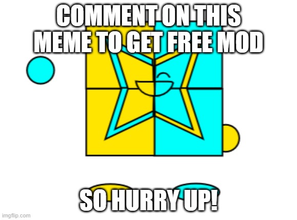 No Joke | COMMENT ON THIS MEME TO GET FREE MOD; SO HURRY UP! | image tagged in free mod here | made w/ Imgflip meme maker