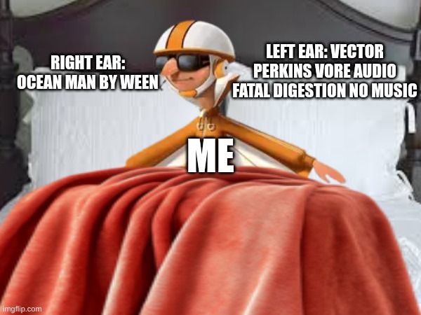 My Sick Twisted Fantasies of Vector Perkins in a Nutshell : | LEFT EAR: VECTOR PERKINS VORE AUDIO FATAL DIGESTION NO MUSIC; RIGHT EAR: OCEAN MAN BY WEEN; ME | image tagged in despicable me,vore,vector | made w/ Imgflip meme maker