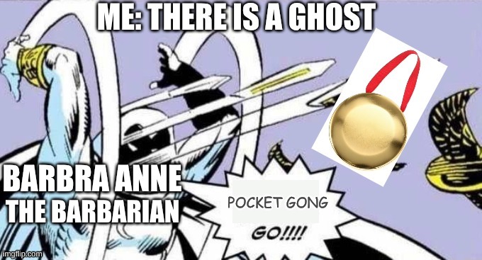 D&D with a pocket gong | THE BARBARIAN | image tagged in memes,random bullshit go,dungeons and dragons | made w/ Imgflip meme maker