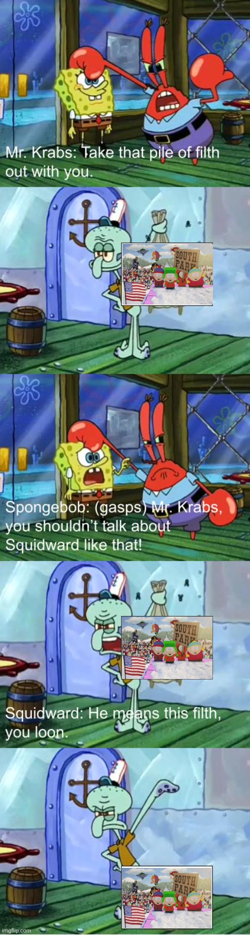 Modern South Park in a nutshell | image tagged in funny memes,south park,modern south park sucks,spongebob squarepants,rubbish,filth | made w/ Imgflip meme maker
