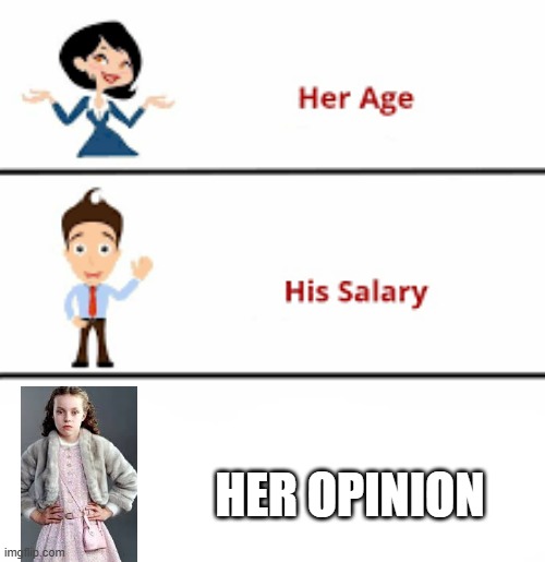 HER OPINION | made w/ Imgflip meme maker