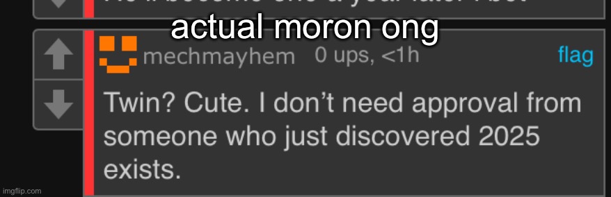 actual moron ong | made w/ Imgflip meme maker