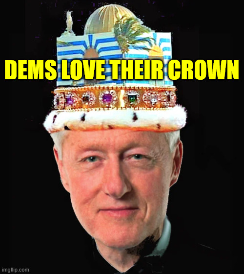 dems love their kings | DEMS LOVE THEIR CROWN | image tagged in dem,kings | made w/ Imgflip meme maker