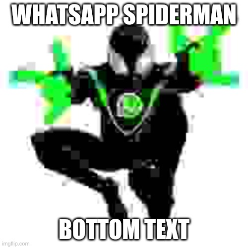 whatsappspiderman | WHATSAPP SPIDERMAN; BOTTOM TEXT | image tagged in spiderman | made w/ Imgflip meme maker