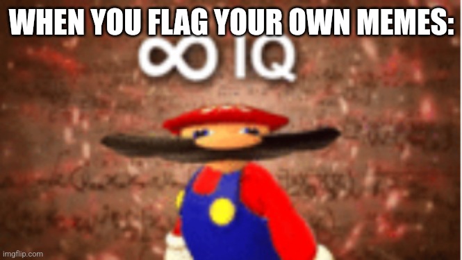 Andrew Jackson ? | WHEN YOU FLAG YOUR OWN MEMES: | image tagged in infinite iq,bullshit | made w/ Imgflip meme maker