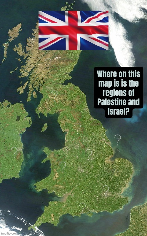 Im trying to find the cities of Palestine and Israel but i havent found them.... | image tagged in israel,palestine,britian | made w/ Imgflip meme maker