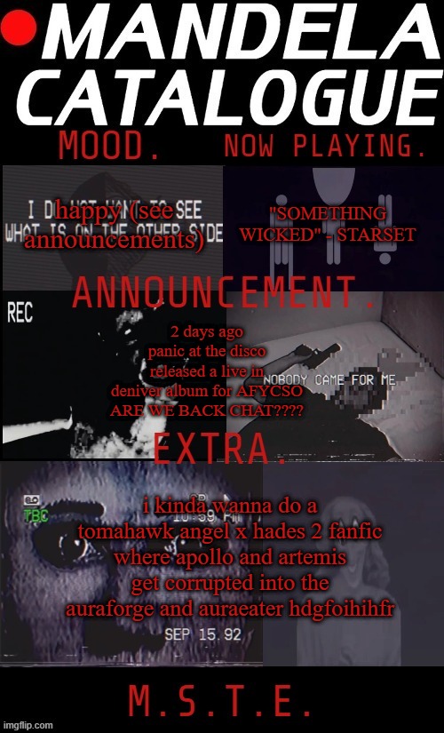 silver said that the nobody came for me pic wouldn't need a nsfw tag sooooo | "SOMETHING WICKED" - STARSET; happy (see announcements); 2 days ago panic at the disco released a live in deniver album for AFYCSO ARE WE BACK CHAT???? i kinda wanna do a tomahawk angel x hades 2 fanfic where apollo and artemis get corrupted into the auraforge and auraeater hdgfoihihfr | image tagged in mikastartheeegon's mandela catalogue mood temp | made w/ Imgflip meme maker
