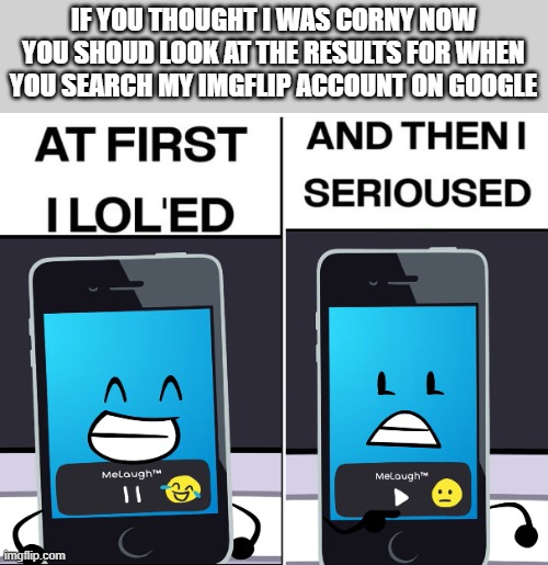 we do not talk about the spawn from 2020-2021 | IF YOU THOUGHT I WAS CORNY NOW YOU SHOUD LOOK AT THE RESULTS FOR WHEN YOU SEARCH MY IMGFLIP ACCOUNT ON GOOGLE | image tagged in the guy | made w/ Imgflip meme maker