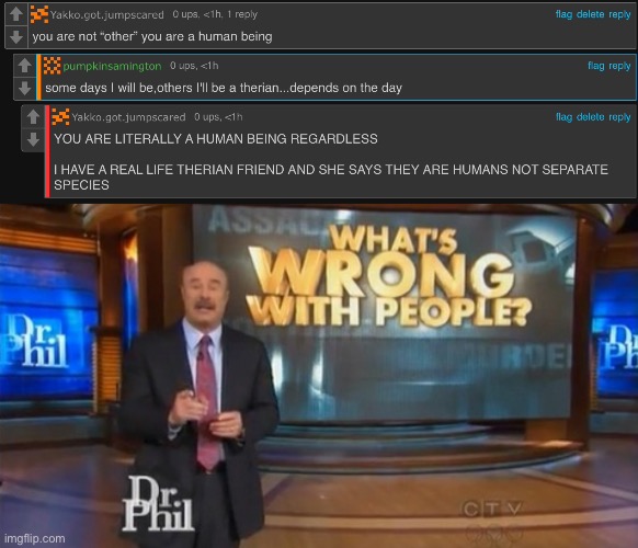 keyword PEOPLE | image tagged in dr phil what's wrong with people | made w/ Imgflip meme maker