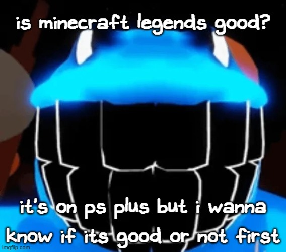 Horseface | is minecraft legends good? it's on ps plus but i wanna know if its good or not first | image tagged in horseface | made w/ Imgflip meme maker