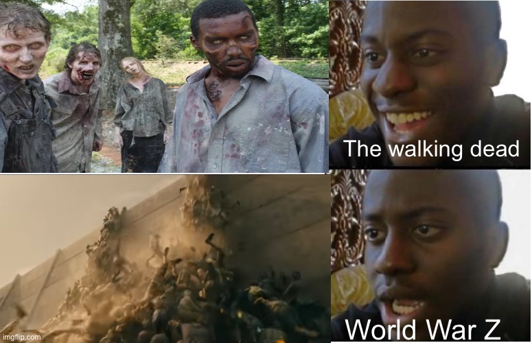 When the zombie apocalypse gets announced | The walking dead; World War Z | image tagged in disappointed black guy,zombies,movies | made w/ Imgflip meme maker