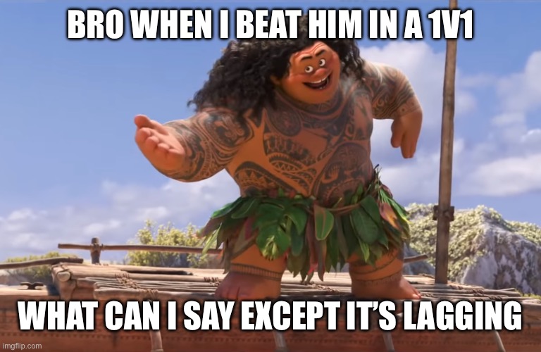 you're welcome without subs | BRO WHEN I BEAT HIM IN A 1V1; WHAT CAN I SAY EXCEPT IT’S LAGGING | image tagged in you're welcome without subs,video games,gaming,so true memes | made w/ Imgflip meme maker