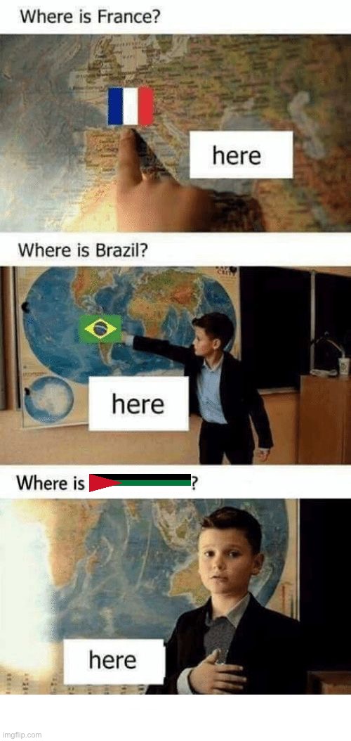 Where is france? Here. Where is brazil? Here. | image tagged in where is france here where is brazil here | made w/ Imgflip meme maker
