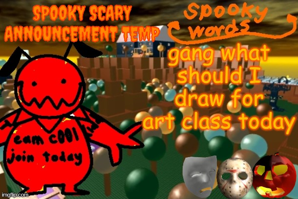 Hollyberry Cookie is scarily hot | gang what should I draw for art class today | image tagged in hollyberry cookie is scarily hot | made w/ Imgflip meme maker