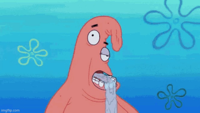 Patrick drooling | image tagged in patrick drooling | made w/ Imgflip meme maker