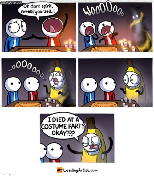 image tagged in comics,loading artist,seance,spirit,costume,banana | made w/ Imgflip meme maker