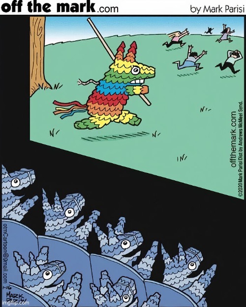 This film got rave reviews from the piñata community… | image tagged in repost,off the mark,comics,movie theater,pinatas,turnabout | made w/ Imgflip meme maker