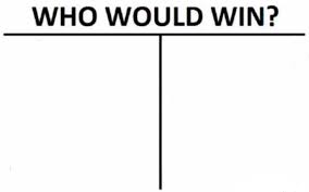 Who Would Win? Blank Meme Template