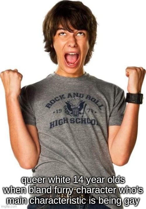 Rodrick Screaming With Joy | queer white 14 year olds when bland furry character who's main characteristic is being gay | image tagged in rodrick screaming with joy | made w/ Imgflip meme maker