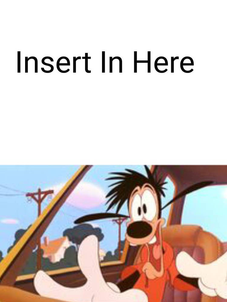 Who Scaring At Max goof Blank Meme Template