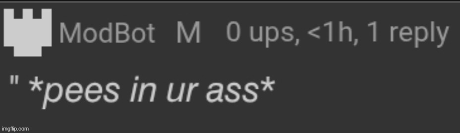 *pees in ur ass* | image tagged in pees in ur ass | made w/ Imgflip meme maker
