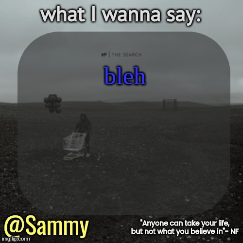 NF temp (TYSM immadoxxyou) | bleh | image tagged in nf temp tysm immadoxxyou | made w/ Imgflip meme maker