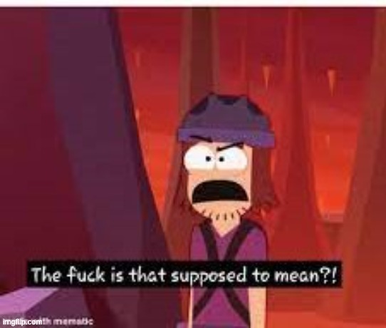 Suction Cup Man "TF is that supposed to mean?!" | image tagged in suction cup man tf is that supposed to mean | made w/ Imgflip meme maker