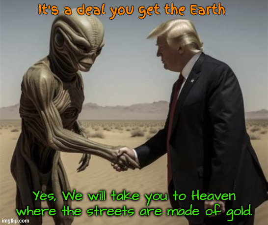 Down on gold street | It's a deal you get the Earth; Yes, We will take you to Heaven where the streets are made of gold. | image tagged in down on gold street,heart of sold,ft knox needs a makeover,grabfinger 000 | made w/ Imgflip meme maker