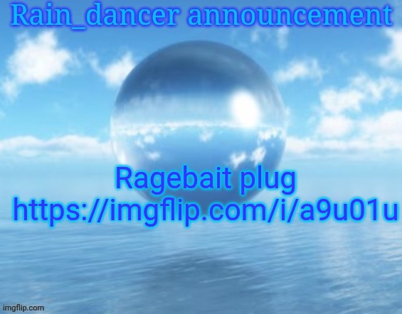 Rain$ | Ragebait plug https://imgflip.com/i/a9u01u | image tagged in rain | made w/ Imgflip meme maker