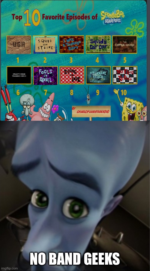 Me Sad | NO BAND GEEKS | image tagged in megamind peeking | made w/ Imgflip meme maker