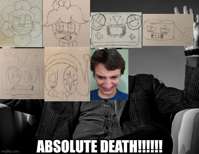 OMG | ABSOLUTE DEATH!!!!!! | image tagged in absolute cinema | made w/ Imgflip meme maker