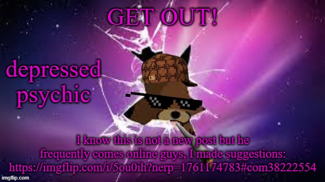You disagree, that's fine, but I'm still putting it out there! | I know this is not a new post but he frequently comes online guys, I made suggestions: https://imgflip.com/i/5ou0ih?nerp=1761174783#com38222554 | image tagged in 1up's announcement temp,msmg | made w/ Imgflip meme maker