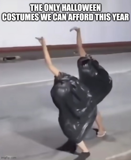 It's either that or the bedsheet ghost again | THE ONLY HALLOWEEN COSTUMES WE CAN AFFORD THIS YEAR | image tagged in cheap,halloween costume,ostrich,our,broke,asses | made w/ Imgflip meme maker