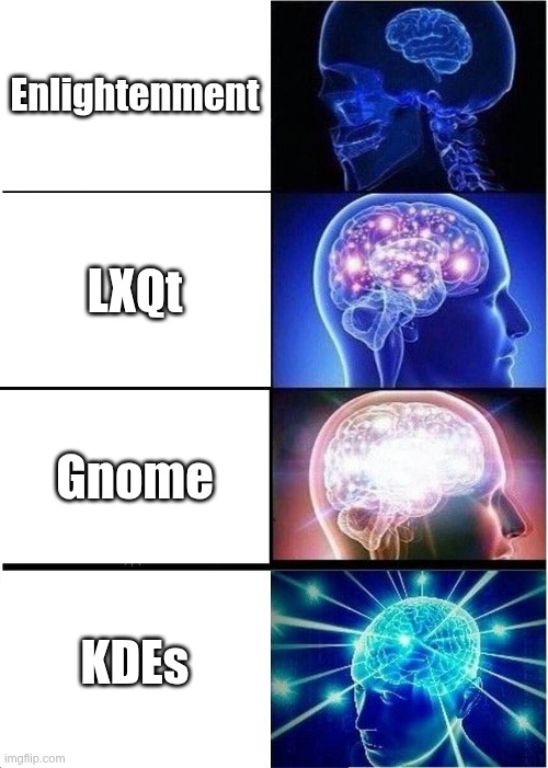 Enlightenment Vs LXQt Vs Gnome Vs KDE | Enlightenment; LXQt; Gnome; KDEs | image tagged in memes,lxqt,enlightenment,gnome,kde,linux | made w/ Imgflip meme maker