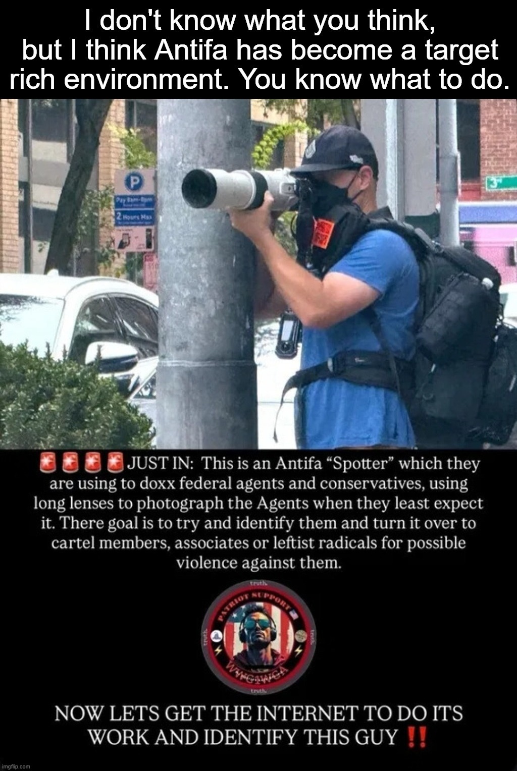 I don't know what you think, but I think Antifa has become a target rich environment. You know what to do. | image tagged in antifa,target rich environment,you know what to do | made w/ Imgflip meme maker