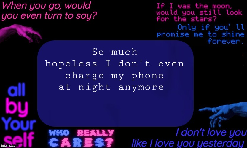 Denji's TV Girl Temp | So much hopeless I don't even charge my phone at night anymore | image tagged in denji's tv girl temp | made w/ Imgflip meme maker