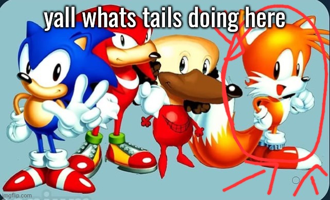 yall whats tails doing here | made w/ Imgflip meme maker