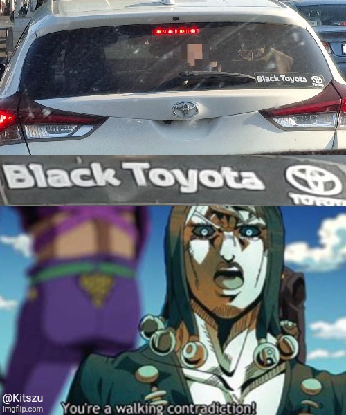 You're a walking contradiction! | @Kitszu | image tagged in jojo's bizarre adventure,jojo meme,jojo,contradiction | made w/ Imgflip meme maker