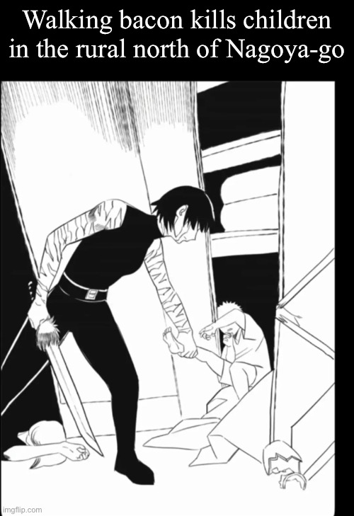 “Oh, Maki is my favorite characther.” | Walking bacon kills children in the rural north of Nagoya-go | image tagged in gooner or gay,call it,memes,shitpost,jujutsu kaisen | made w/ Imgflip meme maker