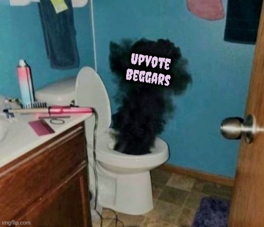 Turdburglar | Upvote
Beggars | image tagged in turdburglar | made w/ Imgflip meme maker