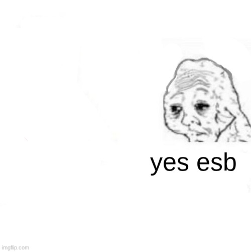 Yes Honey | yes esb | image tagged in yes honey | made w/ Imgflip meme maker