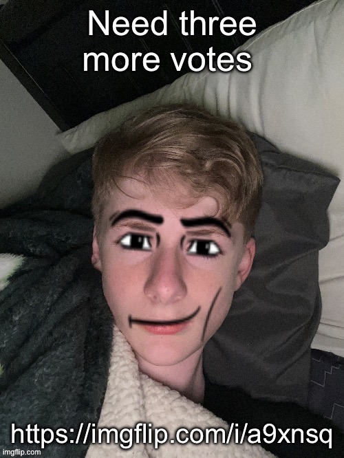 If you weren’t here for it earlier, it’s a blind ranking for users | Need three more votes; https://imgflip.com/i/a9xnsq | image tagged in virian man face | made w/ Imgflip meme maker