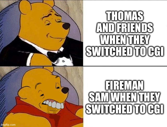 Cgi Thomas felt like a sequel kinda like how they did to samurai jack | THOMAS AND FRIENDS WHEN THEY SWITCHED TO CGI; FIREMAN SAM WHEN THEY SWITCHED TO CGI | image tagged in tuxedo winnie the pooh grossed reverse,thomas the tank engine,fireman sam,samurai jack,cgi | made w/ Imgflip meme maker
