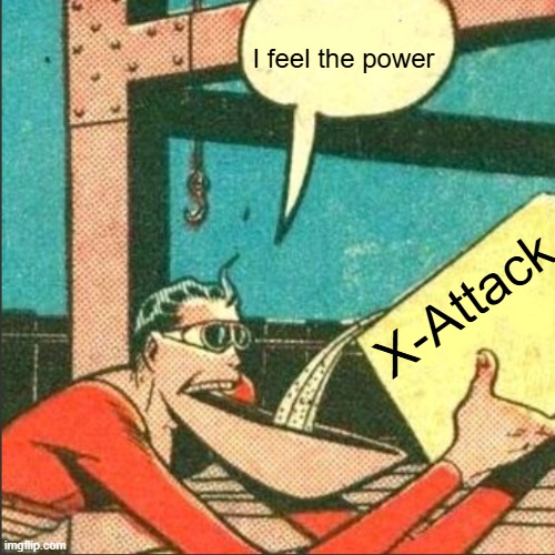 Pokemon when X-attack is used | I feel the power; X-Attack | image tagged in plastic man salt | made w/ Imgflip meme maker