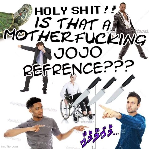 Jojo Refrence | image tagged in jojo refrence | made w/ Imgflip meme maker