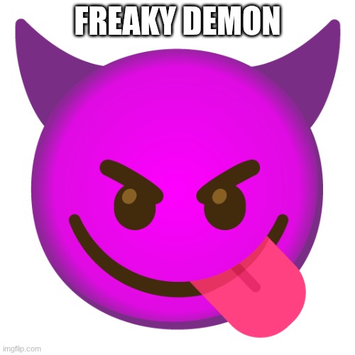 Zenction's Announcement Template | FREAKY DEMON | image tagged in zenction's announcement template | made w/ Imgflip meme maker