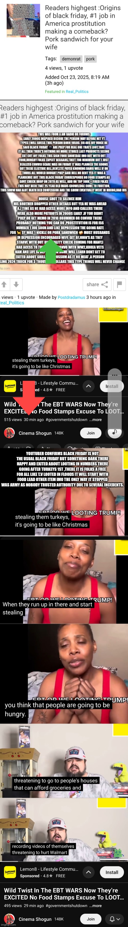 Readers highgest : Remote viewer from past gets a confirmation its not good | YOUTUBER CONFIRMS BLACK FRIDAY IS NOT THE USUAL BLACK FRIDAY BUT SOMETHING DARK THERE HAPPY AND EXITED ABOUT LOOTING IN NUMBERS THERE GOING AFTER TURKEYS 1ST ,THERE IT IS FOLKS A FREE FOR ALL LIKE T.V LOOTED IN FLOODS IT WILL START WITH FOOD LEAD OTHER ITEM IMO THE ONLY WAY IT STOPPED WAS ARMY AS NOBODY TRUSTED AUTHORITY DUE TO SEVERAL INCEDENTS. | image tagged in blackfriday,newholiday,youloot,nomorestore | made w/ Imgflip meme maker