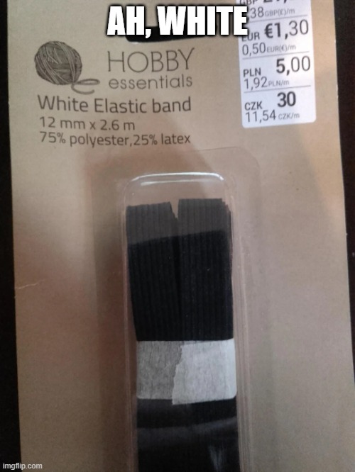 White? | AH, WHITE | image tagged in you had one job | made w/ Imgflip meme maker